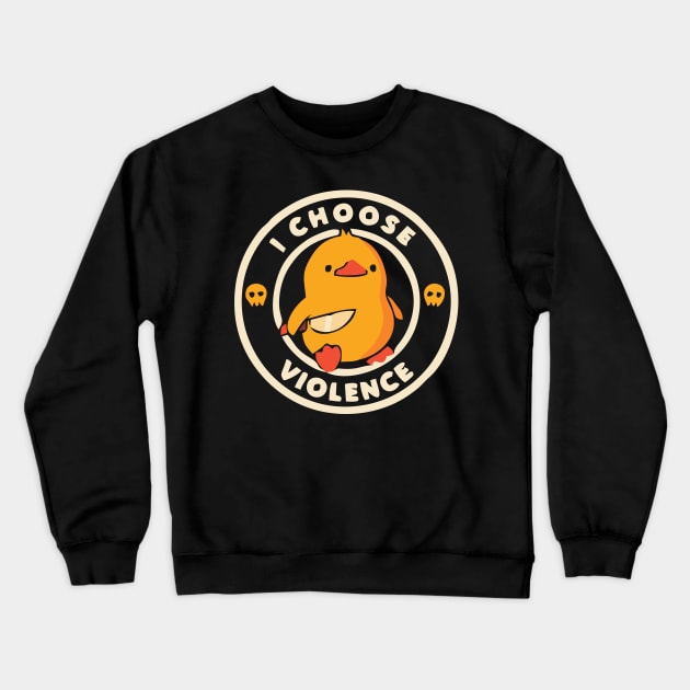 I choose Violence Funny Duck-Yellow Crewneck Sweatshirt by agu13